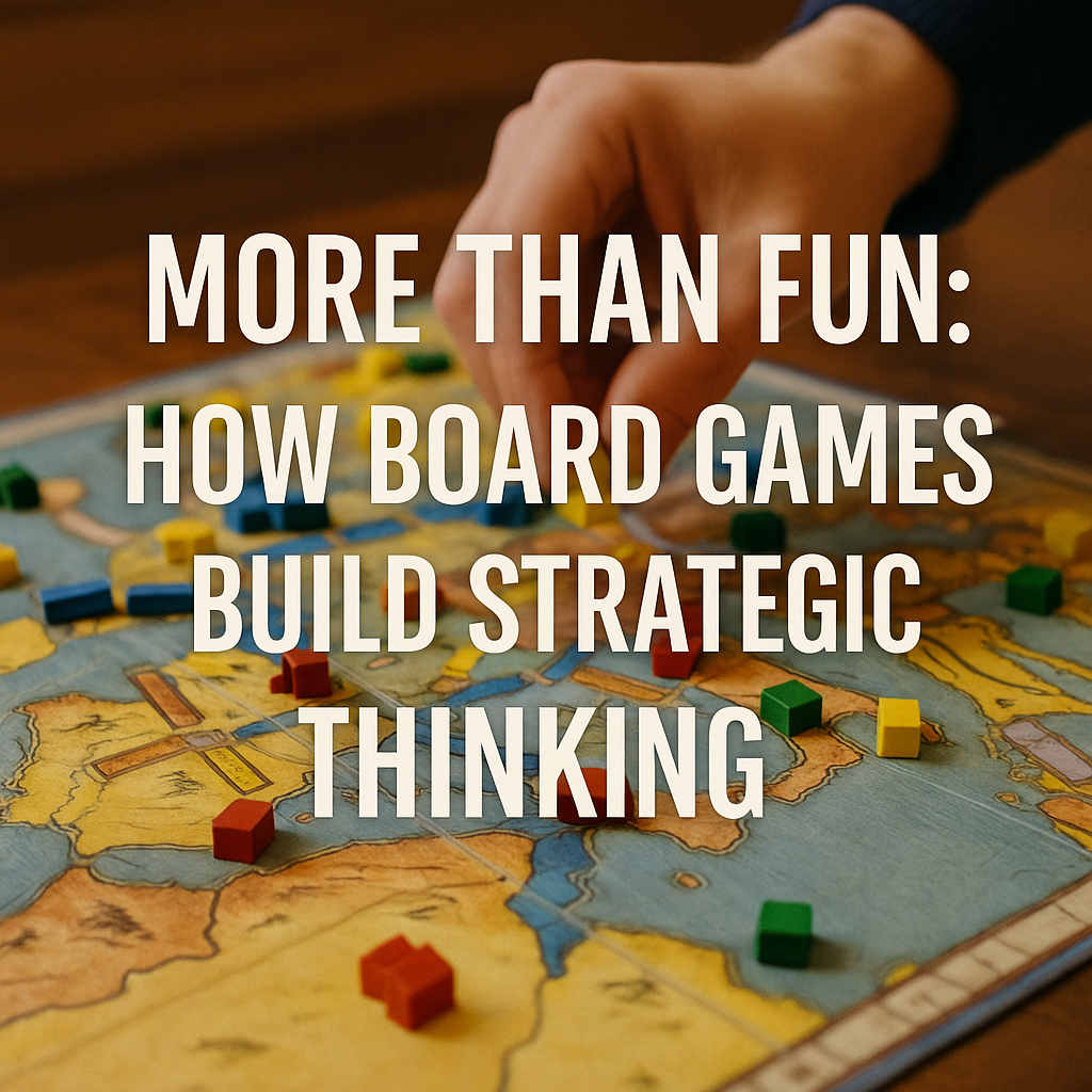 More Than Fun: How Board Games Build Strategic Thinking