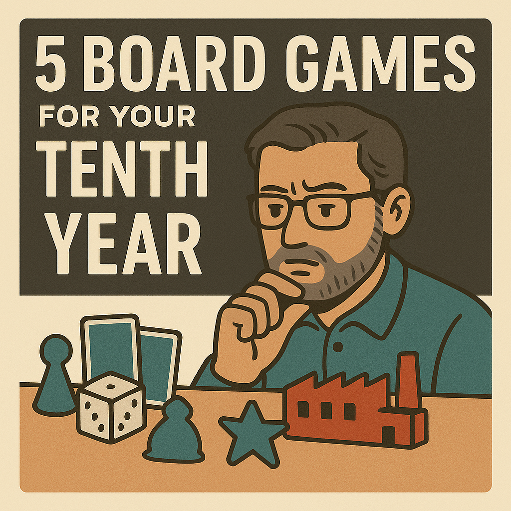 5 Board Games for Your Tenth Year into the Hobby