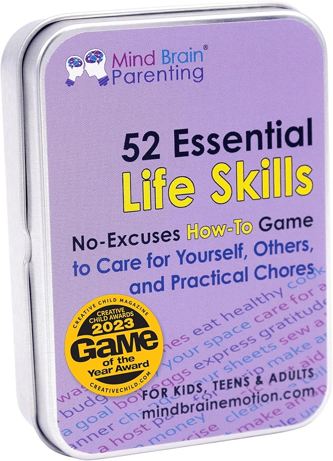 Mind Brain Emotion 52 Essential Life Skills: No-Excuses Game to Teach Kids, Teens & Adults How to Care for Self & Chores, Practical Solution for Responsible Boys, Confident Girls, Happy Family